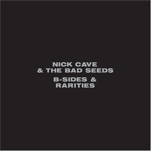 Nick Cave & The Bad Seeds: B-Sides & Rarities (2005) Book Cover