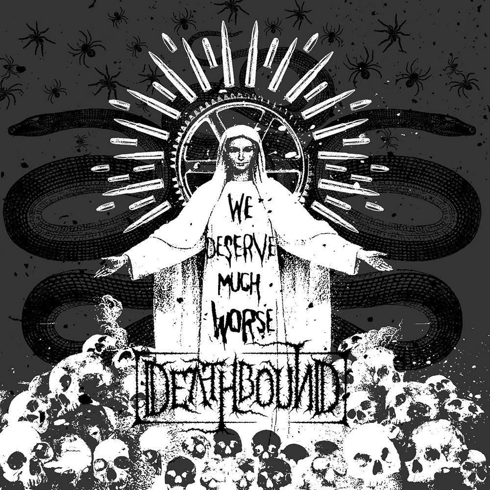 Deathbound: We Deserve Much Worse (2007) Book Cover