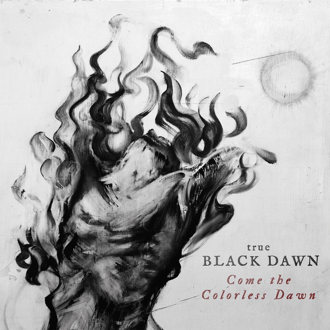 True Black Dawn: Come The Colorless Dawn (2016) Book Cover