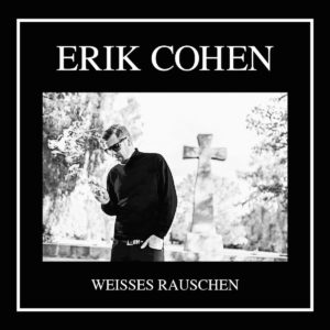 Erik Cohen: Weisses Rauschen 2016