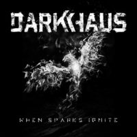 Darkhaus: When Sparks Ignite (2016)