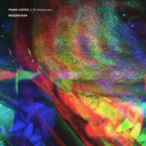 Frank Carter & The Rattlesnakes: Modern Ruin (2017)